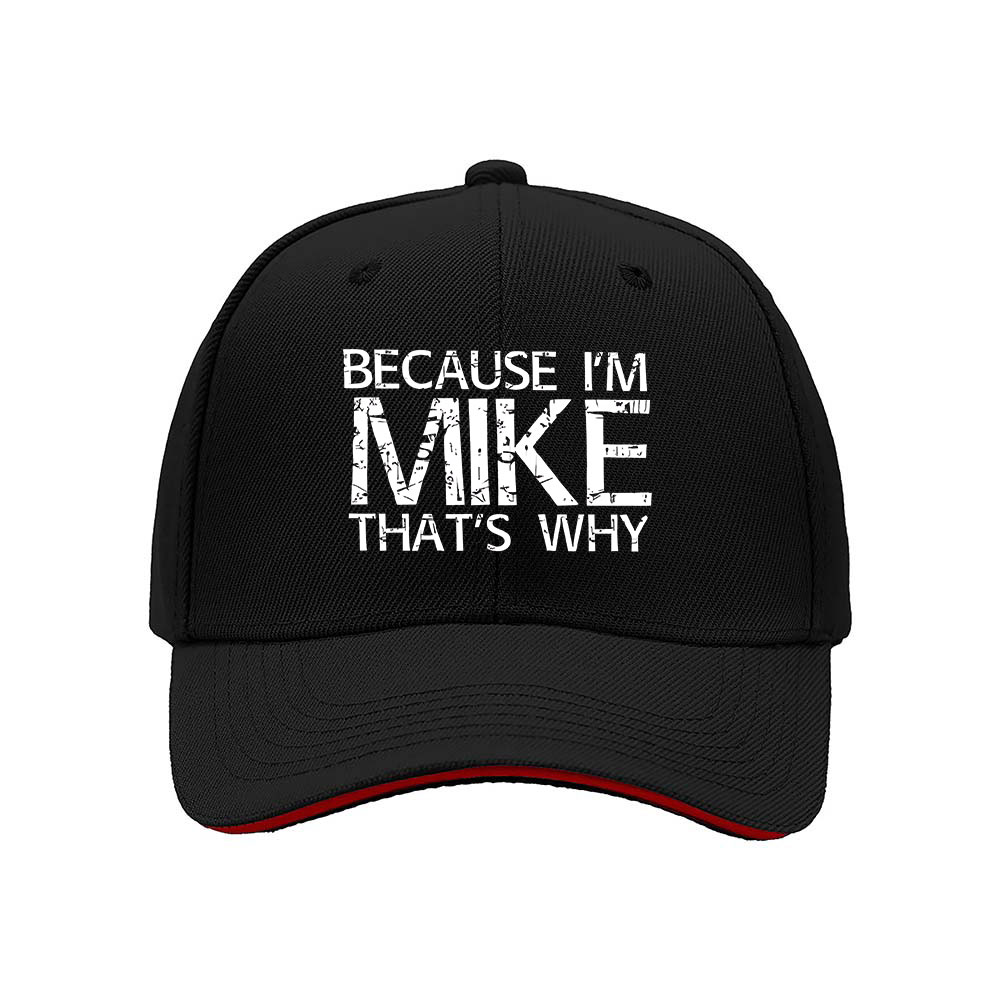 Because I'm Mike That's Why Men's Baseball Cap Gift