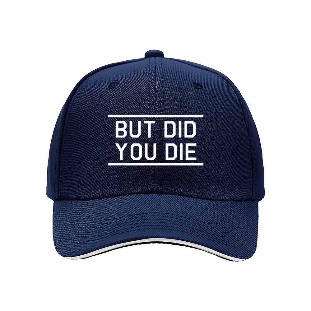 But Did You Die Baseball Cap Men Women Funny Gift Hat - Image 2