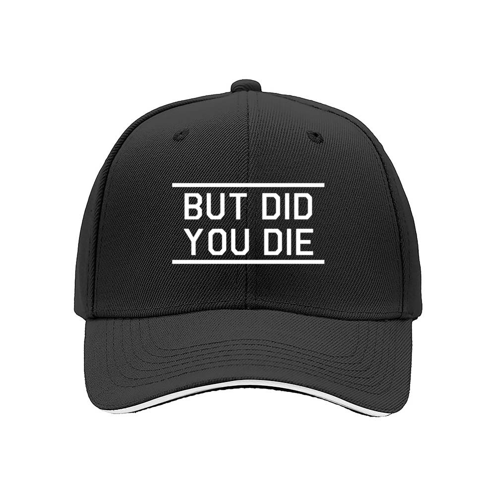 But Did You Die Baseball Cap Men Women Funny Gift Hat - Image 3