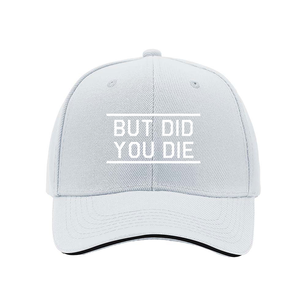 But Did You Die Baseball Cap Men Women Funny Gift Hat - Image 5