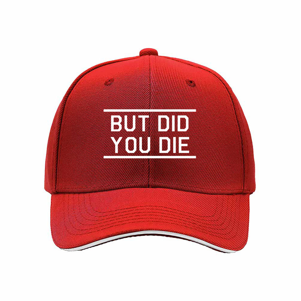 But Did You Die Baseball Cap Men Women Funny Gift Hat - Image 6